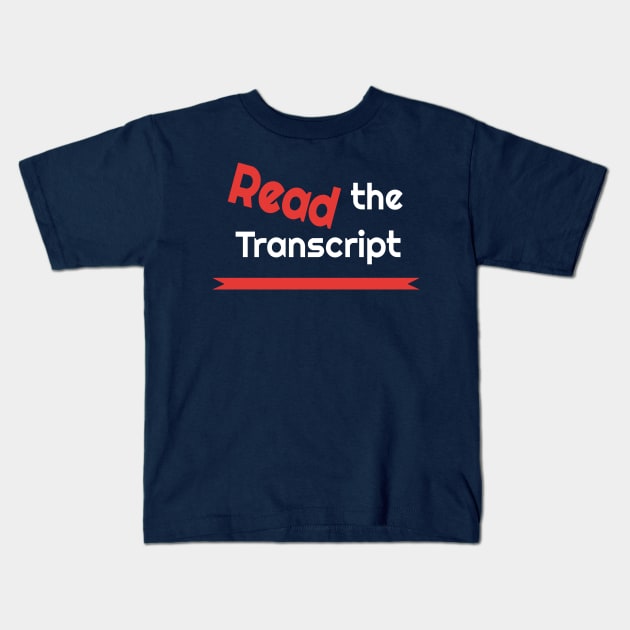 Read the Transcript - IMPEACH TRUMP NOW - with USA Flag Kids T-Shirt by NaniMc